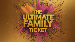 The Ultimate Family Ticket